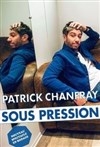 Patrick Chanfray dans Sous pression - Théâtre à l'Ouest Auray