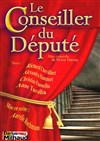 Le conseiller du député - Théâtre Darius Milhaud