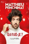 Matthieu Penchinat dans Qui fuis-je ? - Théâtre Municipal de Valence