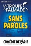 La troupe à Palmade dans Sans paroles - Comédie de Paris