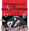 L'ouverture des savonnettes - Théâtre le Palace - Salle 1