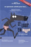 Le loup en slip - Théâtre La Luna 