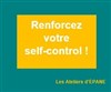 Renforcez votre self-control ! - Les Ateliers d'Épane