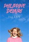 Philippine Delaire dans Fille à papa - Espace Julien