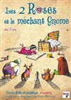 Les Deux Roses et le méchant gnome - Théâtre de l'Observance - salle 1