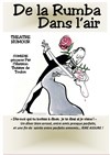 De la rumba dans l'air - Café Théâtre le Flibustier