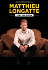 Matthieu Longatte dans Etat des Gueux - Le Splendid