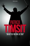 Patrick Timsit dans On ne peut pas rire de tout - Centre culturel Robert-Desnos