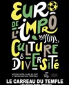 Match euro de l'impro (Paris) - Le Carreau du Temple