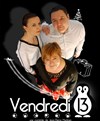 Vendredi 13 - Café-théâtre La Guinguette