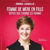 Emma Loiselle dans Femme de mère en fille depuis que l'homme est homme - Théâtre le Tribunal