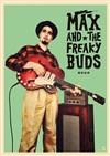 Max & The Freaky Buds - L'Azile La Rochelle