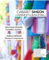 Cabaret Siméon dans L'amour, il n'y a qu'ça d'vrai - Théâtre Essaion