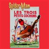 Spiderman et les trois petits cochons - Théâtre de l'Embellie