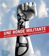 Une ronde militante - Comédie politique - Le Vent se lève