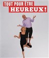 Tout pour être heureux ! - La Boite à Rire