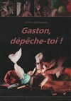 Gaston, dépêche-toi - Le Jardin de Terry