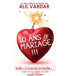 10 ans de mariage - Théâtre Lulu