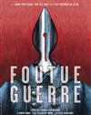 Foutue Guerre - Théâtre Les Feux de la Rampe - Salle 300