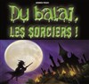 Du balai, les sorciers ! - Salle de l'Amandier