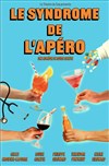 Le syndrome de l'Apéro - Salle Pierre Lamy