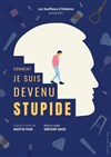 Comment je suis devenu stupide - Espace Saint Martial