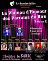 Les Parrains du Rire : Plateau d'humour - Le Kibélé