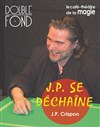 JP se dechaîne avec Jean-Pierre Crispon - Le Double Fond