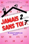 Jamais deux sans toi - Théâtre à l'Ouest Auray