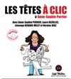 Les têtes à clic - Théâtre des Chartrons