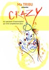 Crazy ! Le spectacle d'Improvisation qui rend complètement fou - Le Darcy Comédie