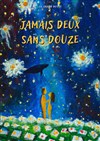 Jamais Deux Sans Douze - Centre Paris Anim' La Jonquière