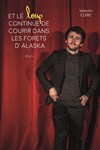 Valentin Clerc dans Et le loup continue de courir dans les forêts d'Alaska - Comédie Triomphe