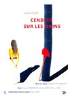 Cendres sur les mains - Comédie Bastille