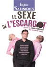 Le sexe de l'escargot - Théâtre des Salinières