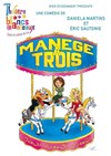 Manège à trois - Théâtre Les Blancs Manteaux 