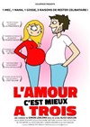 L'amour c'est mieux à trois - Le Point Comédie