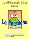 La perruche - Théâtre La Ruche 