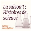 Saison 1 : Histoires de science - Théâtre du Pavé