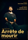 Arrête de mourir - Theatre de la rue de Belleville