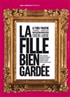 La fille bien gardée - Théo Théâtre - Salle Théo