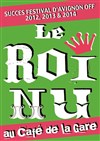 Le Roi nu - Café de la Gare