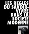 Les règles du savoir-vivre dans la société moderne - Confluences