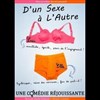 D'un sexe à l'autre - Le Petit Théâtre de Nivelle