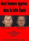 Deux femmes égarées dans la lutte finale - Théâtre du Cyclope