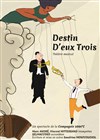 Destin D'eux Trois - Théâtre de l'abbaye