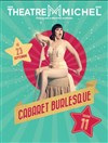 Cabaret Burlesque - Théâtre Michel