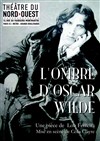 L'ombre d'Oscar Wilde - Théâtre du Nord Ouest