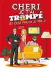 Chéri je t'ai trompé (et c'est pas ça le pire...) - La Boîte à rire Lille