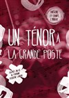 Un ténor à la grande poste - La grande poste - Espace improbable